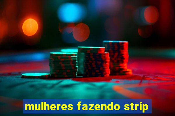 mulheres fazendo strip